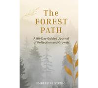 The Forest Path: A 90-Day Guided Journal for Mindfulness, Daily Affirmations, and Personal Growth