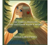 THE FOREST PRINCESS AND THE COMB WITH A SECRET