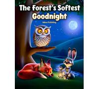 The Forest’s Softest Goodnight: A Gentle Bedtime Story About Nighttime Routines