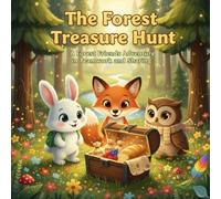 The Forest Treasure Hunt: A Forest Friends Adventure in Teamwork and Sharing| Story book for Kids