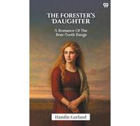 The Forester’s DaughterA Romance Of The Bear-Tooth Range (Edition1)