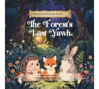 The Forest's Last Yawn: Book One of the Whisperwood Bedtime Stories