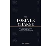 The Forever Charge: How the Subscription Economy Quietly Drains You and How to Take Your Money Back