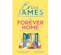 The Forever Home: The No.1 Amazon bestseller! A brand-new uplifting and heart-warming family drama from the Sunday Times bestselling author of An Ideal Husband - perfect for summer 2026
