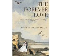 The Forever Love: Learn the Secrets of a Long Lasting Marriage