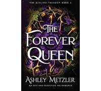 The Forever Queen: An epic and seductive fae romance: 3 (The Aisling Trilogy)