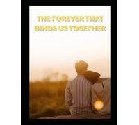 The Forever That Binds Us Together
