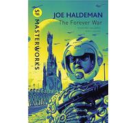 The Forever War: Forever War Book 1 (S.F. MASTERWORKS) [Idioma Inglés]: The science fiction classic and thought-provoking critique of war
