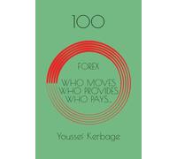 THE FOREX MARKET: Who Moves, Who Provides, Who Pays (FOREX TRADING)