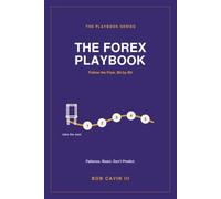 The Forex Playbook: Follow the Flow, Bit By Bit (The Playbook Series)