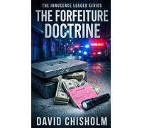 The Forfeiture Doctrine: A Gripping Legal Thriller of Power, Corruption, and Justice: 5 (The Innocence Ledger)