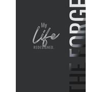 The Forge: A Transformative Guided All-In-One Planner for Habits, Goals, Budgeting, Meals, Workouts, and Deep Work