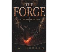 The Forge: In The Master's Hands