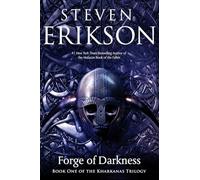 The Forge of Darkness: Book One of the Kharkanas Trilogy (a Novel of the Malazan Empire): 1