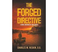 The Forged Directive: A Novel Inspired by True Events
