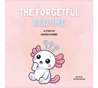 The Forgetful Bedtime: A gentle bedtime adventure for busy minds (Barry Bunny & Friends)
