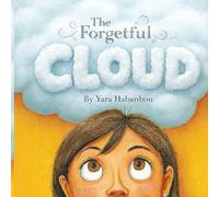 The Forgetful Cloud - Memory Loss Story Story About Mom Being Sick: A gentle story about being sick and the changes it brings to families