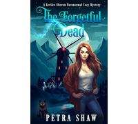 The Forgetful Dead: A Kerilee Oberon Paranormal Cozy Mystery