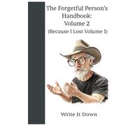 The Forgetful Person’s Handbook: A Lighthearted Journal to Keep Track of Everything You Swear You Won’t Forget, 6 x 9 ,100 pages , Men’s Edition