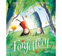 The Forgettery: A magical imaginative adventure celebrating the unique bond between grandparent and grandchild, and touching sensitively on the experience of memory loss