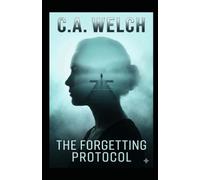 The Forgetting Protocol: 1 (The Memory Wars)