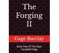 The Forging II: Book Two Of The Skye Campbell Sage