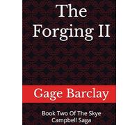 The Forging II: Book Two Of The Skye Campbell Series