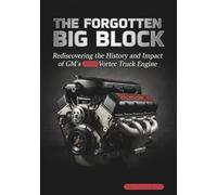 The Forgotten Big Block: Rediscovering the History and Impact of GM's 8100 Vortec Truck Engine