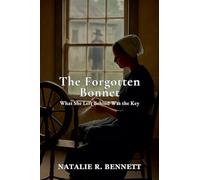 The Forgotten Bonnet: What She Left Behind Was the Key: 4 (Threads of Grace: Amish Love Stories)