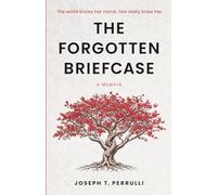 The Forgotten Briefcase: The world knows her name. Few really knew her.