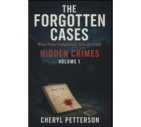 The Forgotten Cases: When Power Conspires to Hide the Truth