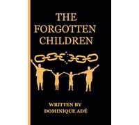 THE FORGOTTEN CHILDREN