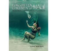 The Forgotten Children of Maui: Filipino Myths, Tattoos, and Rituals of a Demigod