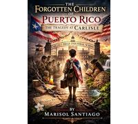 The Forgotten Children of Puerto Rico The Tragedy at Carlisle