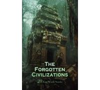 The Forgotten Civilizations: 20 Lost World Novels (ebook)