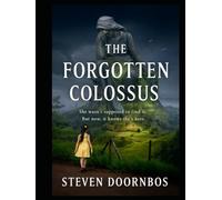 The Forgotten Colossus: She wasn't supposed to find it. But now, it knows she's here