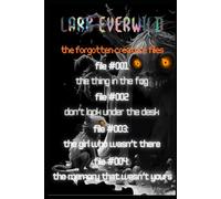 The Forgotten Creature Files: The First Four Cases: Scary Stories for Kids About Hidden Creatures, Strange Rules, and Things That Become Real