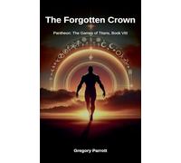 The Forgotten Crown: 8 (Pantheon: The Games of Titans)