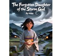 The Forgotten Daughter of the Storm God: An Epic Fantasy of Lightning, Legacy, and Forgotten Blood