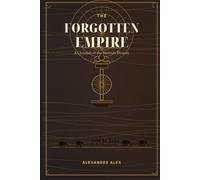 The Forgotten Empire: A Chronicle of the Mauryan Dynasty