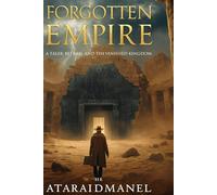 The Forgotten Empire: A Tale of Power, Betrayal, and the Vanished Kingdom