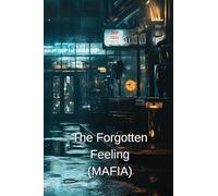 The Forgotten Feeling (MAFIA)