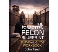 THE FORGOTTEN FELON BLUEPRINT WORKBOOK