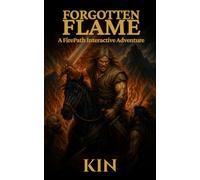 The Forgotten Flame: An Interactive Sword & Sorcery Adventure (Tales from Valenfyr)