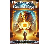 The Forgotten God of Egypt: 1 (The Whispering Cube Chronicles)