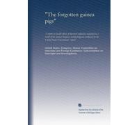 "The forgotten guinea pigs": A report on health effects of low-level radiation sustained as a result of the nuclear weapons testing program conducted by the United States Government : report