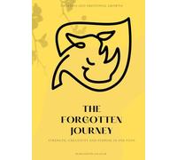 The forgotten journey: A Transformational Tale of Hope and Courage