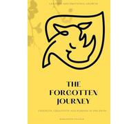The forgotten journey: A Transformational Tale of Hope and Courage