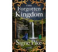 The Forgotten Kingdom: A Novel: A Novelvolume 2 (Lost Queen, The)