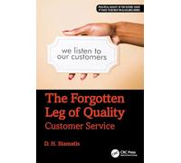 The Forgotten Leg of Quality: Customer Service (Practical Quality of the Future)